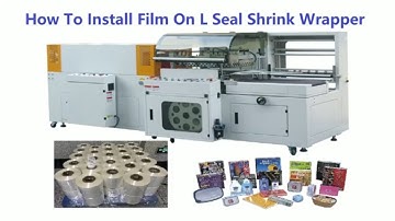 How to install film on L seal shrink wrapper