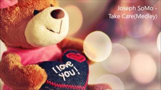 Joseph Somo - Take Care Medley Lyrics