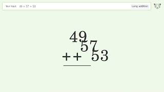 Long Addition Problem 49+57+53: Step-by-Step Video Solution | Tiger Algebra