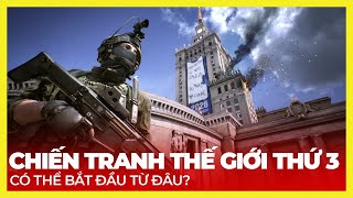 CHIẾN TRANH THẾ GIỚI THỨ 3 CÓ THỂ BẮT ĐẦU TỪ ĐÂU?