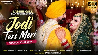 Jodi Teri Meri |Jassie Gill Ft. Kirandeep Kaur| Punjabi Song 2026 | New Punjabi Song | Romantic Song