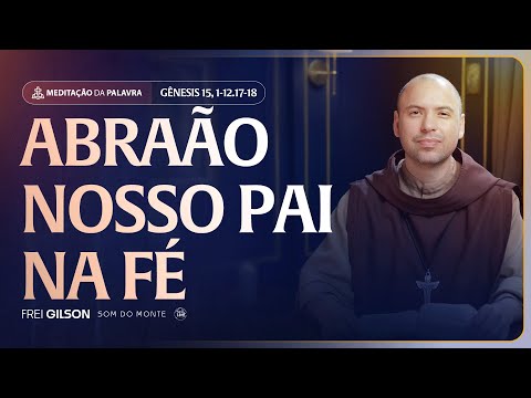 Abraão nosso pai na fé | (Gênesis 15, 1-12,17-18) #2387