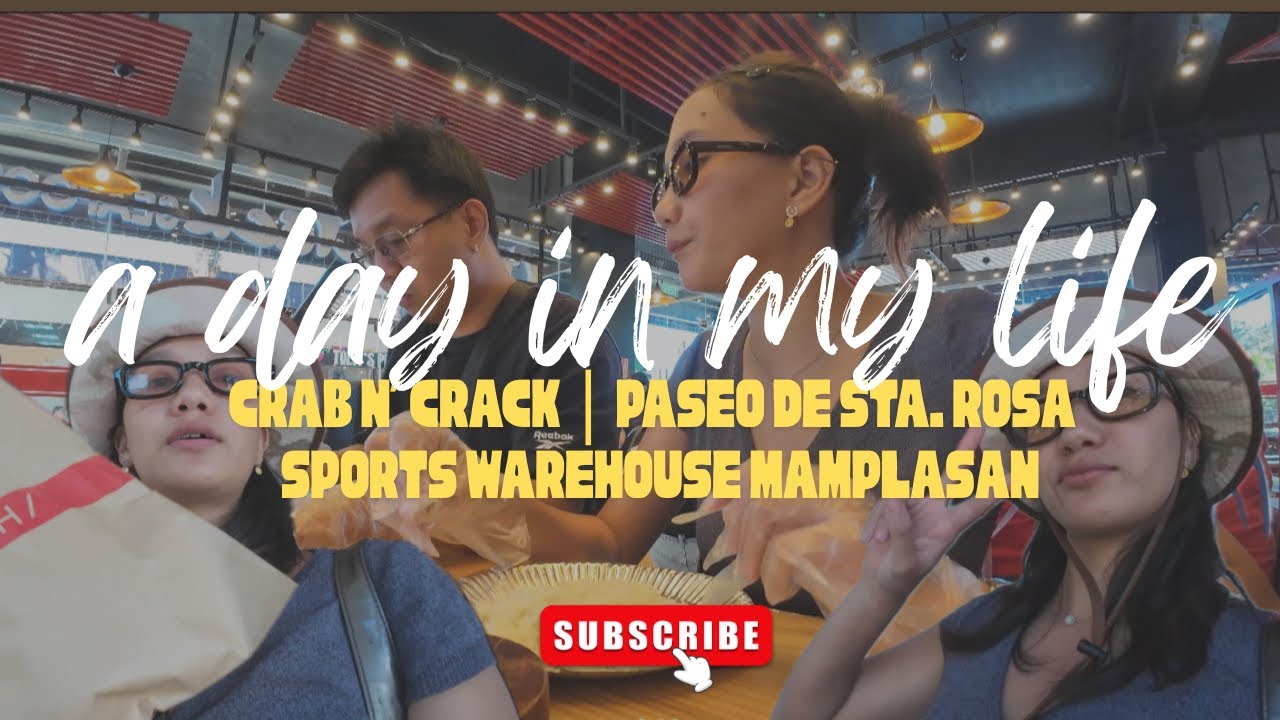 a day in my life 💕 ( Crab N' Crack, Paseo De Sta. Rosa and Sports Warehouse Mamplasan )