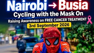 🚨 SPIDER-MAN’S CRAZY MISSION! 😱 CYCLING FROM NAIROBI TO BUSIA FOR CANCER AWARENESS!