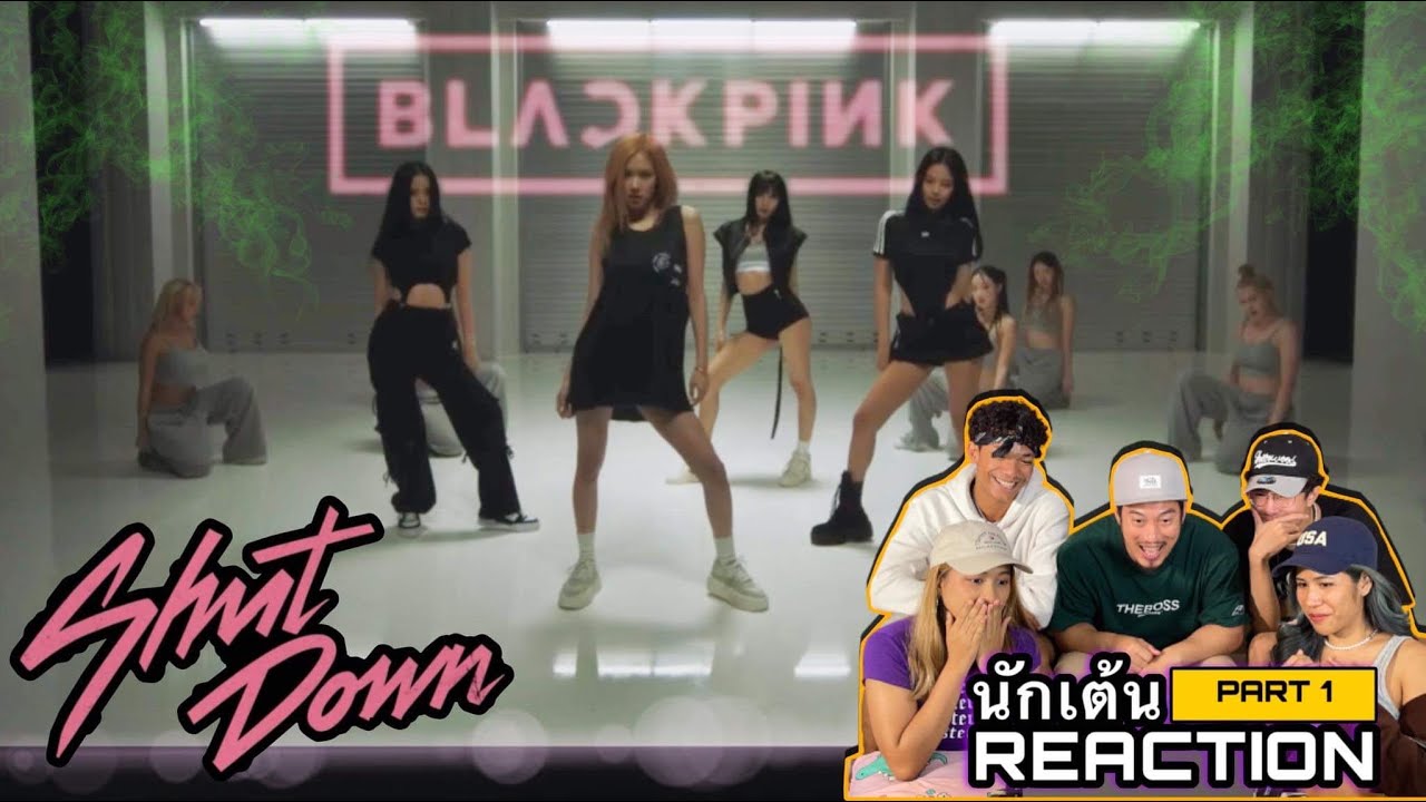 Part 1 ( Reaction ) BLACKPINK – Shut Down โดยนักเต้นระดับประเทศ!!