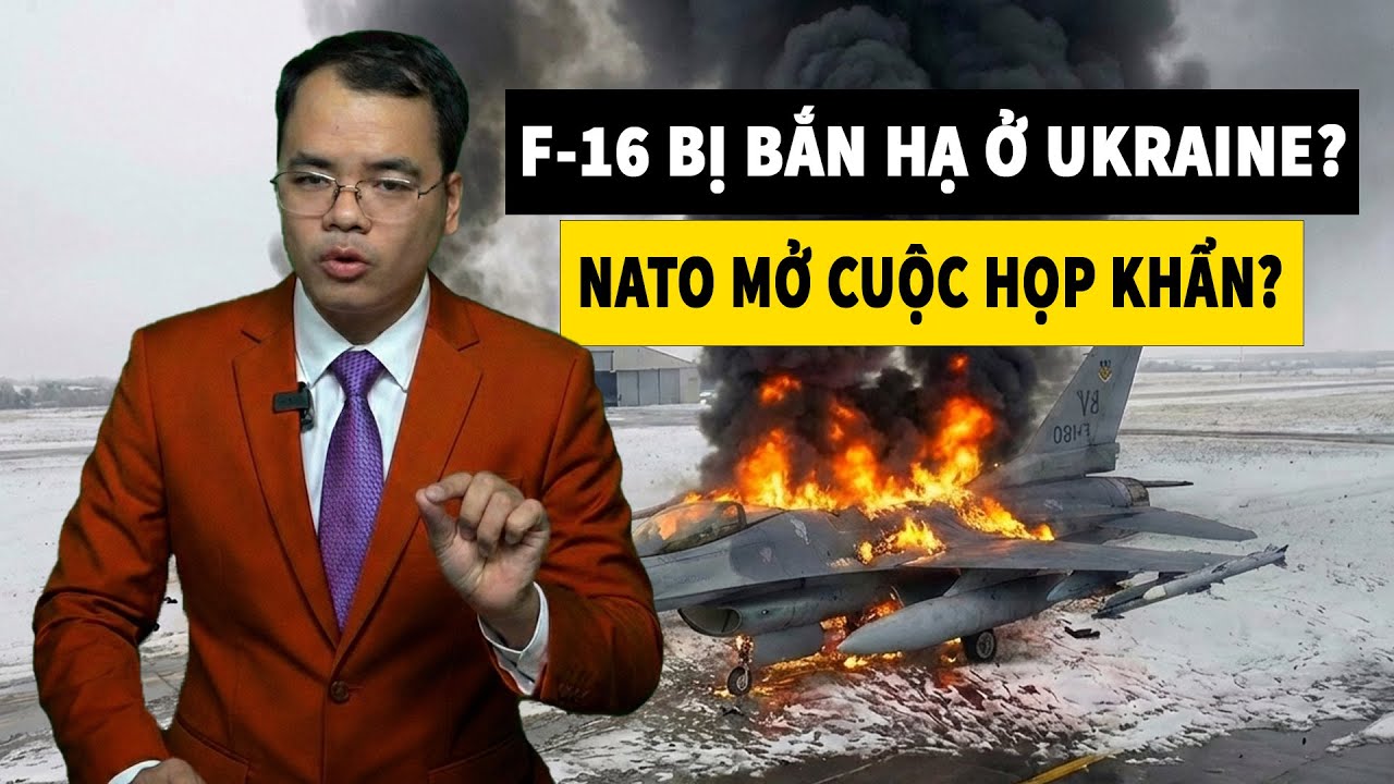 F-16 Bị Nga Bắn Hạ Ở Ukraine? – NATO Mở Cuộc Họp Khẩn | Nhà Quan Sát