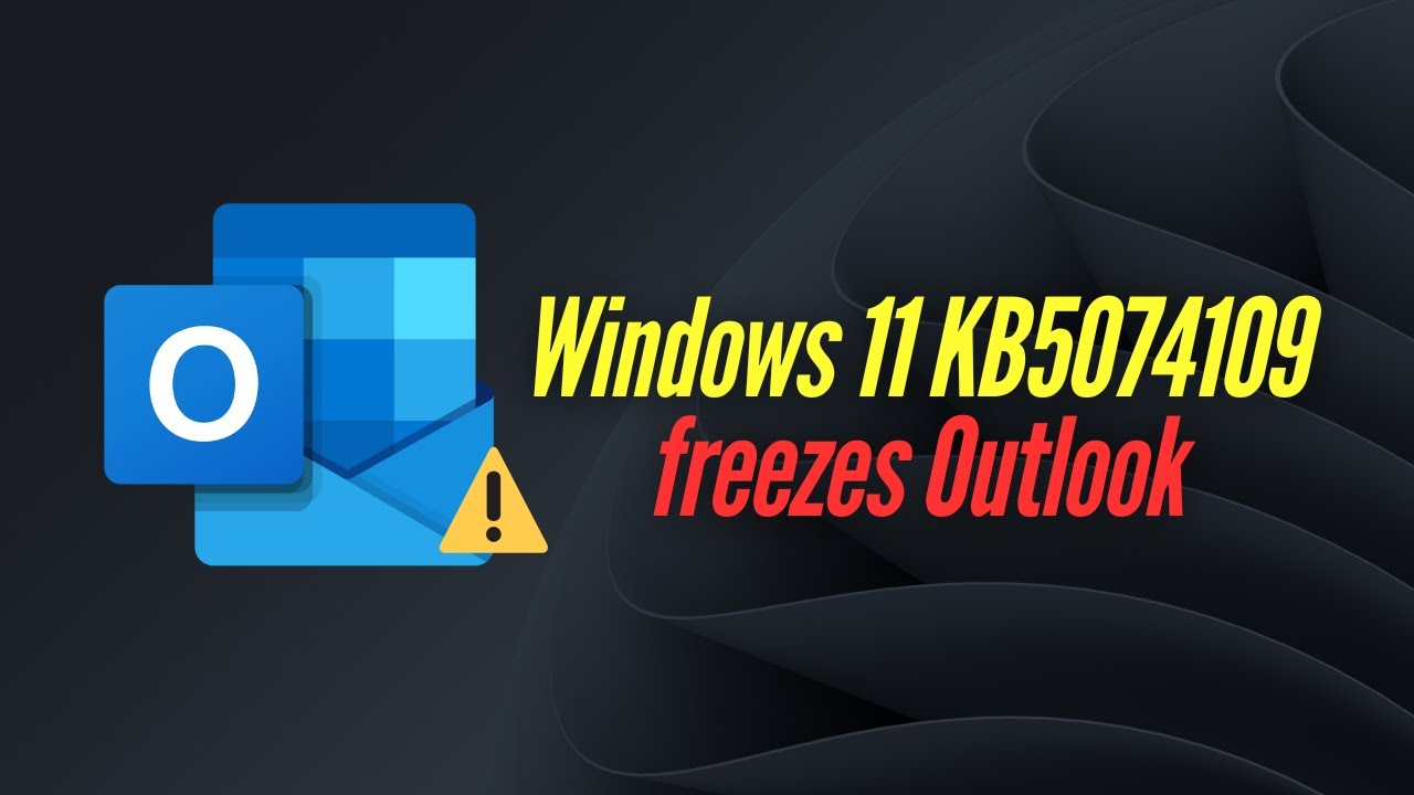 Fix Outlook Freezing After Windows 11 Security Update KB5074109