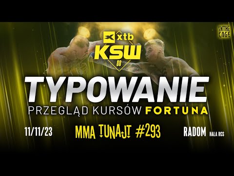 MMA TuNajt #293 - TYPOWANIE KSW 88 + przegląd kursów Fortuny | UFC 295 | Rębecki