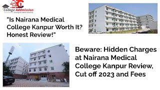 Is Nairana Medical College Kanpur 2023 Cut Off Tough Find Out Now || Fees || Hidden Charges