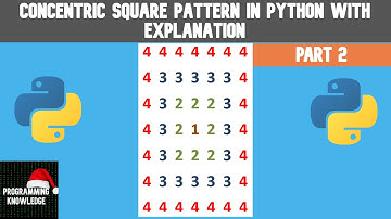 Concentric square pattern in Python with explanation part 2 || #ProgrammingKnowledge