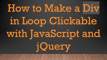 How to Make a Div in Loop Clickable with JavaScript and jQuery