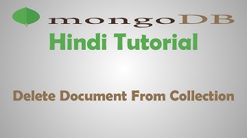 MongoDB Tutorial - 12 - How To Delete Document From Collection In MongoDB - Hindi
