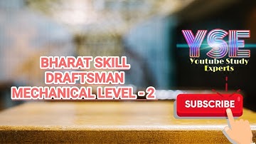 Bharat skill  Draftsman mechanical level 2 |Sk ojha sir |CTI| NSTI| ITI | YOUTUBE STUDY EXPERTS