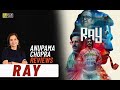 Ray  anupama chopras review  film companion