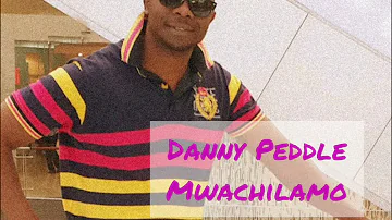 Danny Peddle - Mwachilamo