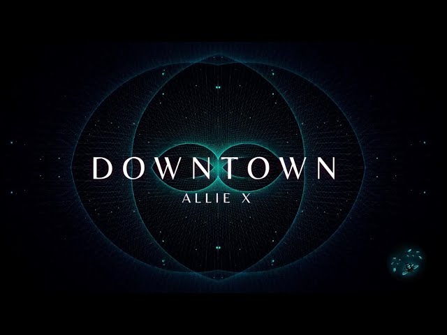 Allie X - Downtown (Lyrics) class=