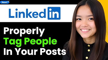 Learn How to Properly Tag People in Your Posts on LinkedIn 2025 (Step By Step)