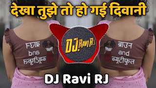 देखा तुझे तो । Dekha Tujhe To Ho Gayi Diwani ( DJ Remix Song ) Dj Ravi RJ Official