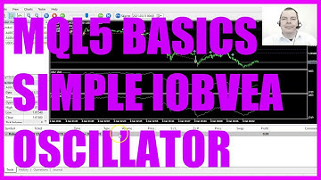 LEARN MQL5 TUTORIAL BASICS - 108 SIMPLE IOBVEA OSCILLATOR