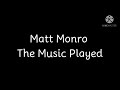 Matt monro  the music played lyrics