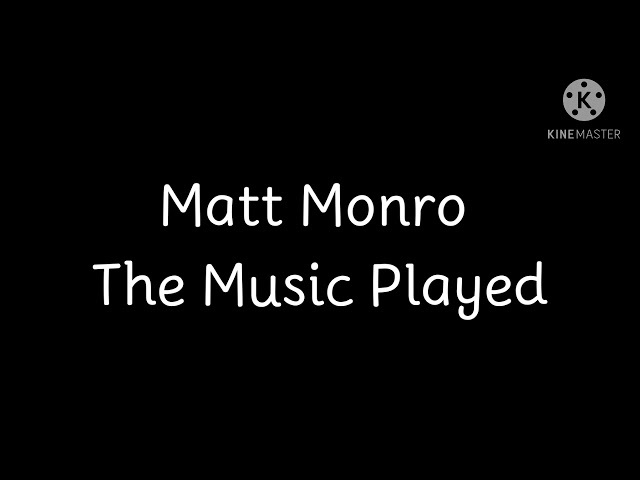 Matt Monro - The Music Played (lyrics) class=