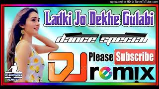 ladki jo deke gulabi kar de dhamal punjabi dj