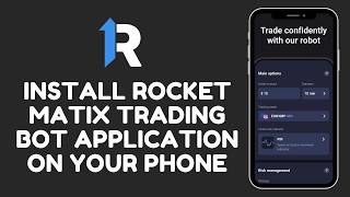 How to Download & Install Rocket Matix Trading Bot App 2026?