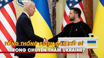 Tổng thống Biden cam kết gì trong chuyến thăm bất ngờ đến Ukraine?