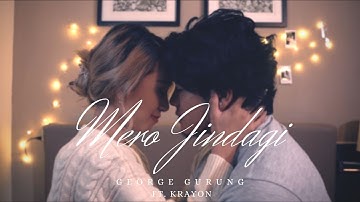 MERO JINDAGI | GEORGE GURUNG FT. KRAYON