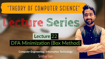 Lecture 22 | DFA Minimization by Box Method | Classical Method | TCS | Sridhar Iyer