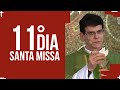 Santa Missa - 11º dia do mês de Jesus das Santas Chagas  | PADRE REGINALDO MANZOTTI