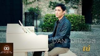 Video thumbnail of "Dani Driggs - Tú (Official Video)"