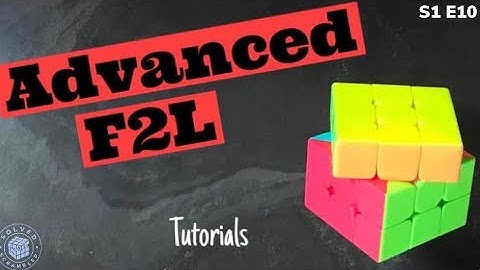 Advanced F2L | Solved n Scrambled