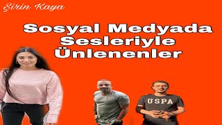 SOSYAL MEDYADA VE TİKTOKTA SESLERİYLE ÜNLENENLER