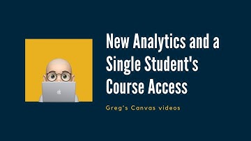 Canvas - New Analytics and a Single Student