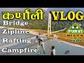 कर्णाली चिसापानी West Nepal VLOG || Karnali Zipline and Rafting in Karnali || Campfire at Karnali