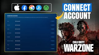 How to Connect Apple, Facebook, Google, Xbox, PlayStation Accounts to Call of Duty Warzone 3 on PC