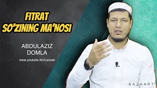 ABDULAZIZ DOMLA-FITRAT SO’ZINING MA’NOSI / ФИТРАТ СЎЗИНИНГ МАЪНОСИ #хикмат #ислом #абдулазиздомла