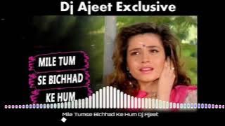 Mile tumse bihhad Ke hum New DJ Remix song Hindi