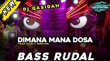 DJ QASIDAH DIMANA MANA DOSA - TRAP PARTY BASS RUDAL