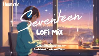 [Kpop Lofi Playlist]🎧1 Hour Seventeen Lofi Mix ☔️ Music for Relax🍃/Study📚/Sleep💤
