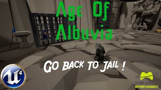 Age Of Albuvia - Unreal Engine Developement - Go back to jail 