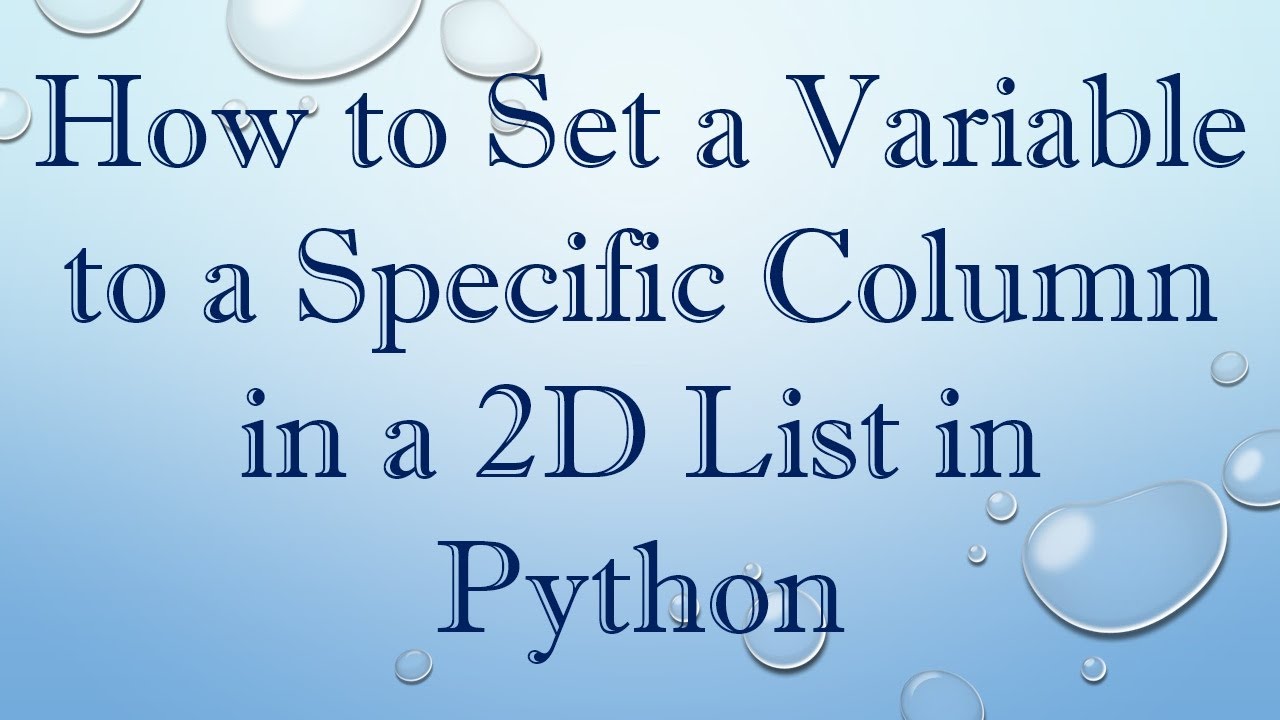 How to Set a Variable to a Specific Column in a 2D List in Python - YouTube
