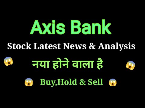 axis bank share news today l axis bank share price today l axis bank share latest news