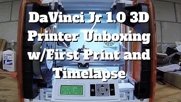 DaVinci Jr 1.0 Unboxing and First Print with Timelapse