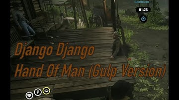 DJANGO DJANGO Hand Of Man (Gulp Version) RED DEAD REDEMPTION 2 Online