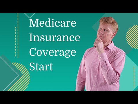 When Does Your Medicare Insurance Coverage Start?
