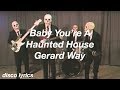 Baby You’re A Haunted House || Gerard Way Lyrics