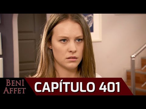 Perdóname (Beni Affet) - Capítulo 401