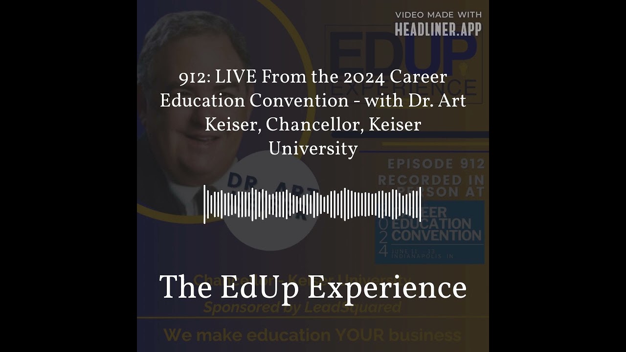 912: LIVE From the 2024 Career Education Convention - with Dr. Art Keiser, Chancellor, Keiser... 912: LIVE From the 2024 Career Education Convention - with Dr. Art Keiser, Chancellor, Keiser...